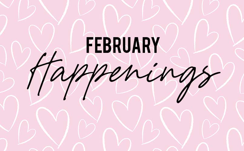 February Happenings