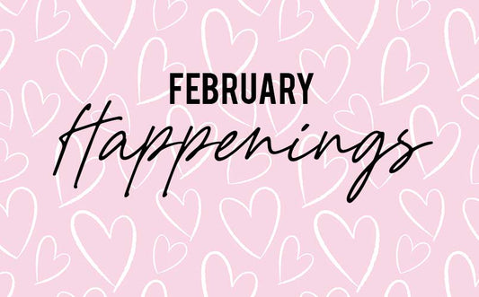 February Happenings