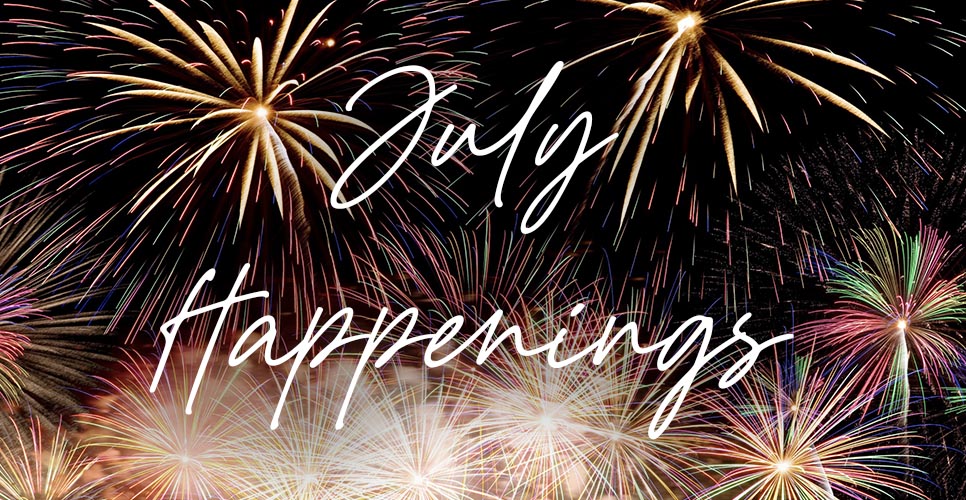 July Happenings