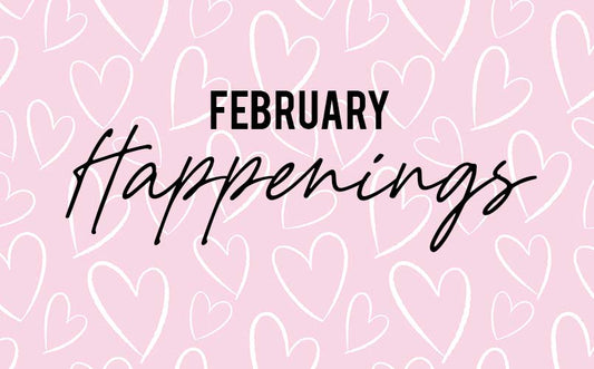 February Happenings