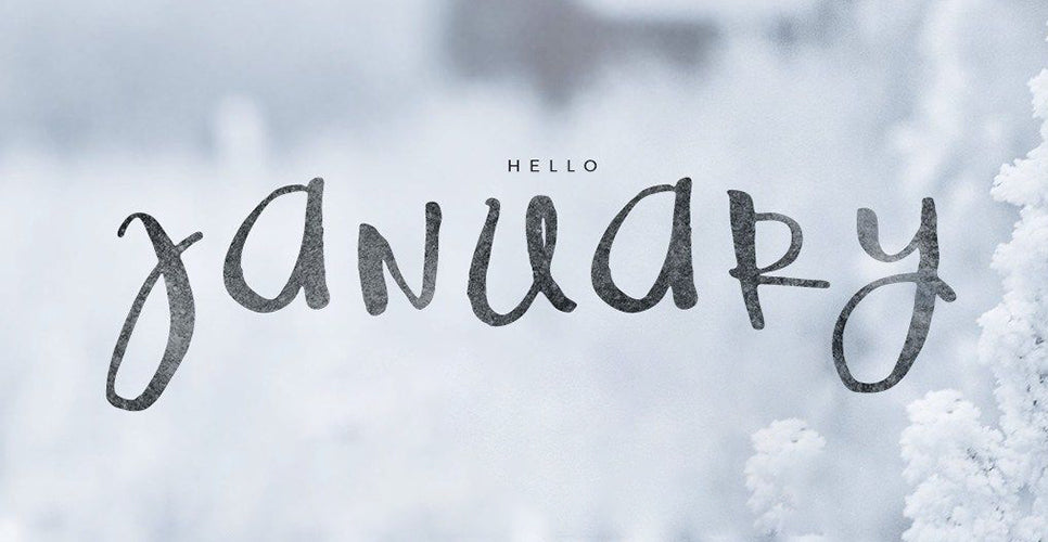 Januaryh January Happenings!