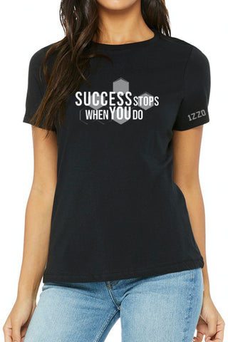 945 - "Success Stops When You Do" ADULT Unisex Short Sleeve Tee (2 Colors Available)